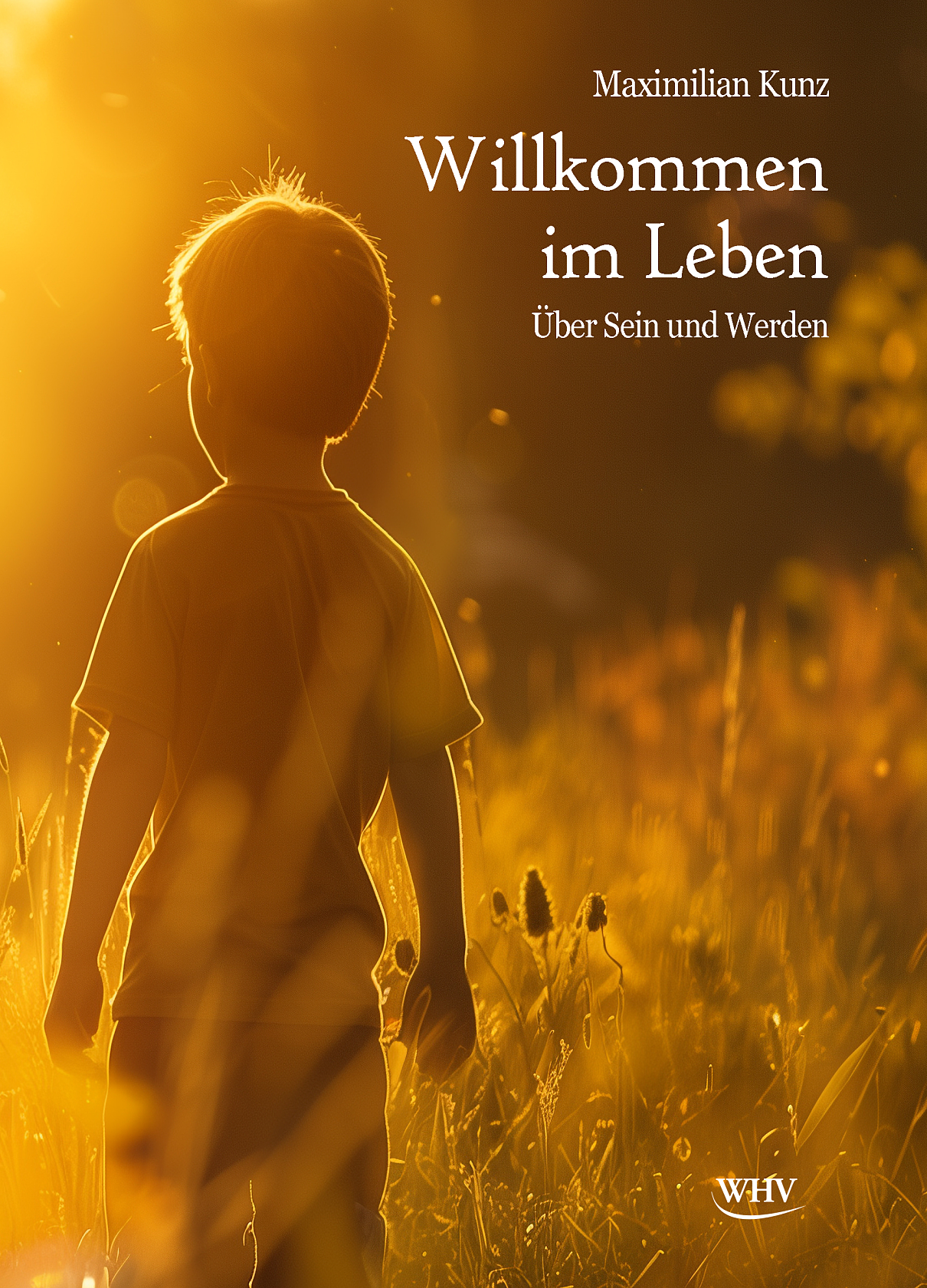 Buchcover_Willkommen im Leben. Über Sein und Werden. von Maximilian Kunz